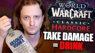 Classic Hardcore but If I take ANY damage, I take a shot