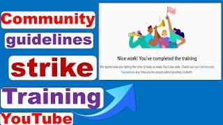 How to take youtube community guidelines strike training (step by step)