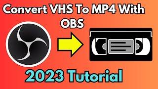 Convert VHS to a Mp4 Using OBS Studio | Mac & Windows 2023-2024 Tutorial