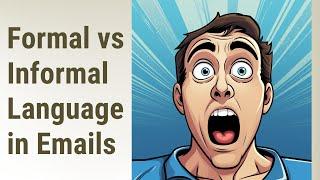 Polishing Your Email Skills: Mastering Formal and Informal Language