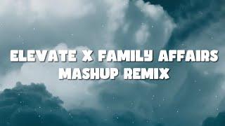 ELEVATE X FAMILY AFFAIRS MASHUP REMIX (LYRICS) - MARY J. BLIGE