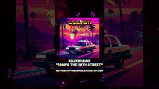 SilverHawk - 1982's The 48th Street / RetroSynth Lazersteel #synthwave #retrowave #retrosynth