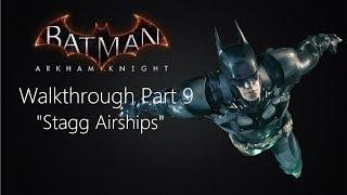 Batman: Arkham Knight Walkthrough- Part 9 "Stagg Airships"