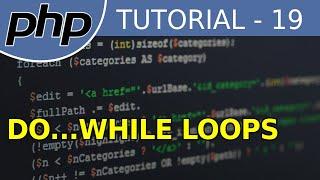 do...while Loop - #19 PHP Tutorial For Beginners With Examples