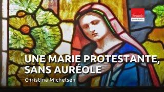 Une Marie protestante, sans auréole