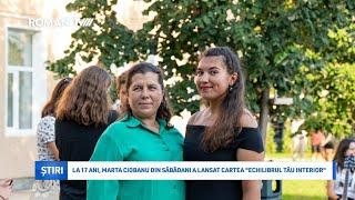 La 17 ani, Marta Ciobanu din Săbăoani a lansat cartea "Echilibrul tău interior"