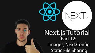 Next js Tutorial 2021 | Part 12 - Next Images, Static File Sharing, next.config