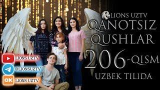 QANOTSIZ QUSHLAR 206 QISM TURK SERIALI UZBEK TILIDA | КАНОТСИЗ КУШЛАР 206 КИСМ УЗБЕК ТИЛИДА