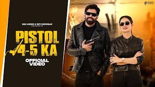 Pistol 4-5 Ka (Official Video) | Masoom Sharma | Shivani Yadav | New Haryanvi Songs Haryanavi 2024