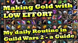 Making Gold with LOW EFFORT - My Daily Routine in Guild Wars 2 - A Guide