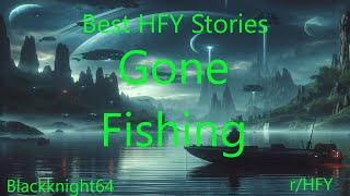 Best HFY Stories: Gone Fishing
