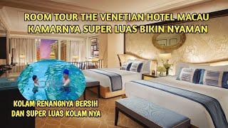 ROOM TOUR THE VENETIAN HOTEL MACAU | KAMARNYA SUPER LUAS BIKIN NYAMAN STAYCATION BARENG KELUARGA