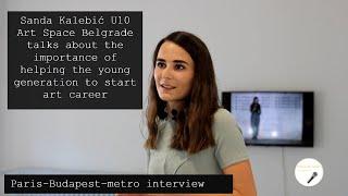It's hard for a young artist to have a place to start the art career - Sanda Kalebić U10 Art Space