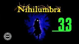 Nihilumbra - №33 [Это мой Мир!] ФИНАЛ...