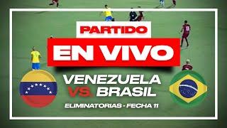 VENEZUELA VS. BRASIL (1-1): RESUMEN, GOLES y COMENTARIOS por ELIMINATORIAS