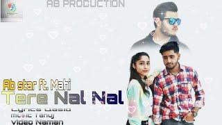 Tere Nal Nal | Punjabi Love Song | AB star ft. Mahi | Qasid Khan