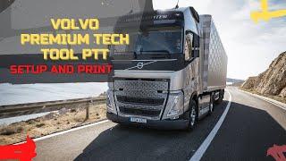 VOLVO Premium Tech Tool PTT. SETUP + PRINT INSTRUCTIONS