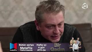 Bir Qadın 725-ci seriya Tam bölüm - 21:30-da Atv-də MetaFlix-də