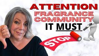 Things Fragrance Reviewers Need to STOP DOING!! | Trends That We Need To DITCH! | WEIRD Trends