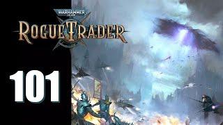 Warhammer 40k: Rogue Trader - Ep. 101: Every Wych Way But Loose