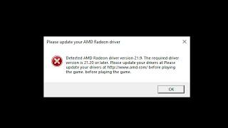 Please update your AMD Radeon driver Detected AMD Radeon driver version 21.9 required driver 21.20