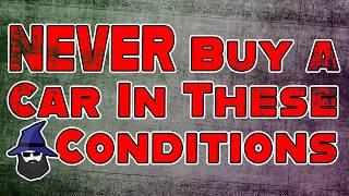 The CAR WIZARD Shares 8 SITUATIONS when you should NEVER Buy a Vehicle!