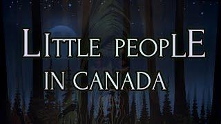 3 Hours of LITTLE PEOPLE Legends from Canada