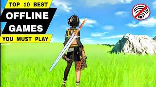 Top 10 Best OFFLINE GAMES for Android & iOS (YOU MUST PLAY 100%)