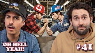 USA vs Canada: it's Trade war SZN!!! (Oh Hell Yeah! Podcast) | EP 41