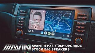 BMW E46 M3 - AVIN Avant 4 PX6 DSP on VS off with stock E46 speakers