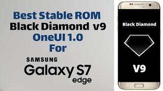 Best Stable ROM Black Diamond v9 for Galaxy S7 Edge | OneUI 1.0 | Exynos 8890