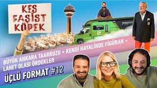 "Kes Faşist Köpek!", Büyük Ankara Taarruzu, Hasan'ın Karavanı, Ah Ördekler | Üçlü Format #12