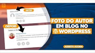 Como Colocar Foto do Autor em Blog no Wordpress - Plugin Gratuito (TUTORIAL) | Philipe Passos