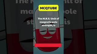 The M.K.S. unit of magnetic pole strength is- MCQTUBE #mcqs #magnet #mcqtest