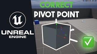 Correcting Pivot Point in Unreal Engine 5