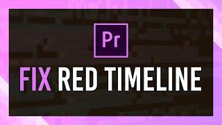 Fix Red Timeline in Premiere Pro | Red Timeline Without Effects/Change After Update