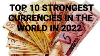 Top 10 Strongest Currencies In The World 2022