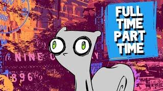 Full Time Part Time : Foamy The Squirrel