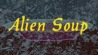 Alien Soup