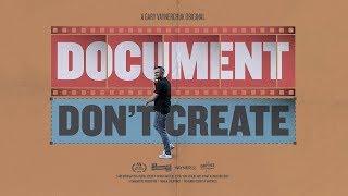 Document, Don't Create