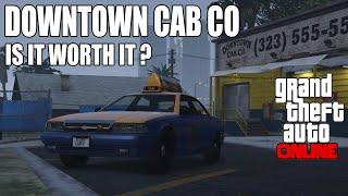 Gta 5 Online Downtown Cab Co Business Money Guide | is it worth it ? | Weekly Update New Taxi Work