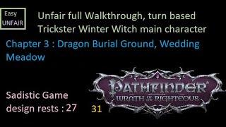 Pathfinder WOTR Unfair walkthrough 31 Chapter 3 : Dragon Burial Ground, Wedding Meadow