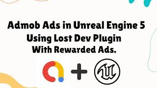 Admob ads in Unreal Engine 5 With Rewarded Ads | Lost Dev