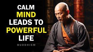 Calm Mind Leads to Powerful Life ️ | Buddhism