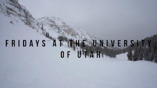 Fridays at the University of Utah