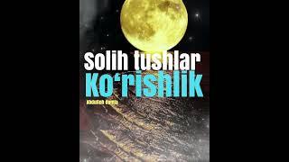 Abdulloh domla _ Solih tushlar haqida, Абдуллоҳ домла _ Солиҳ тушлар ҳақида.