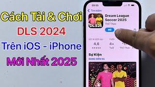 Cách tải DLS 2025 trên iPhone, Tải Dream League Soccer 2025 ios iphone