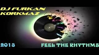 DJ Furkan Korkmaz   Feel The Rhythms   HD   