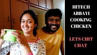 Hitech -Abbayi Cooking Chicken For Me || Lets Chit Chat With Hitech -Abbayi || With Funny Bloopers