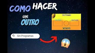 Como hacer una OUTRO para YOUTUBE sin programas